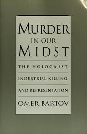Murder in our midst : the Holocaust, industrial killing, and representation /