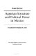 Agrarian structure and political power in Mexico /