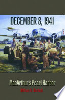 December 8, 1941 : MacArthur's Pearl Harbor /