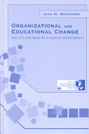 Organizational and educational change : the life and role of a change agent group /