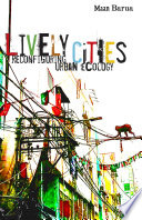 Lively cities : reconfiguring urban ecology /