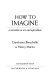 How to imagine : a narrative on art and agriculture /