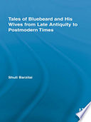Tales of Bluebeard and his wives from late antiquity to postmodern times /