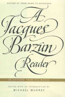 A Jacques Barzun reader : selections from his works /