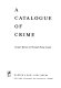 A catalogue of crime /