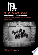 Ifa divination : communication between gods and men in West Africa /