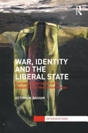 War, identity and the liberal state : everyday experiences of the geopolitical in the Armed Forces /