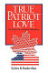 True patriot love : the politics of Canadian nationalism /