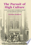 The pursuit of high culture : John Ella and chamber music in Victorian London /