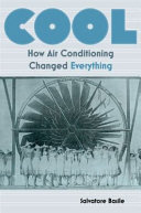 Cool : how air conditioning changed everything /