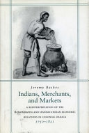 Indians, merchants, and markets : a reinterpretation of the Repartimiento and Spanish-Indian economic relations in colonial Oaxaca, 1750-1821 /