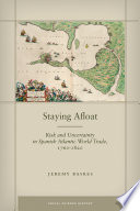 Staying afloat : risk and uncertainty in Spanish Atlantic world trade, 1760-1820 /