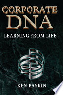 Corporate DNA : learning from life /