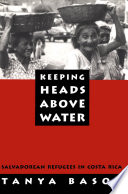 Keeping heads above water : Salvadorean refugees in Costa Rica /