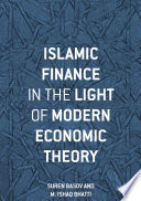Islamic finance in the light of modern economic theory /