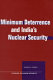 Minimum deterrence and India's nuclear security /