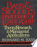 Bass & Stogdill's handbook of leadership : theory, research, and managerial applications /
