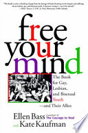 Free your mind : the book for gay, lesbian, and bisexual youth--and their allies /