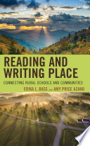 Reading and writing place : connecting rural schools and communities /