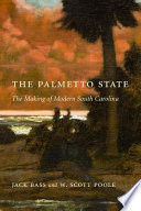 The Palmetto State : the making of modern South Carolina /