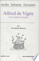 Alfred de Vigny et la Comedie-Francaise /