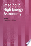Imaging in High Energy Astronomy : Proceedings of the International Workshop held in Anacapri (Capri-Italy), 26-30 September 1994 /