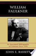 William Faulkner : an annotated bibliography of criticism since 1988 /