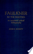 Faulkner in the eighties : an annotated critical bibliography /