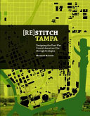 [Re]stitch Tampa : designing the post-war coastal American city through ecologies /