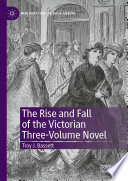The Rise and Fall of the Victorian Three-Volume Novel /