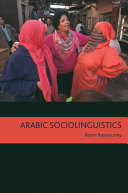 Arabic sociolinguistics : topics in diglossia, gender, identity, and politics /
