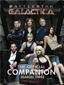 Battlestar Galactica : the official companion, season three /
