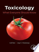 Toxicology : what everyone should know : a book for researchers, consumers, journalists and politicians /