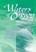 Waters of Oregon : a source book on Oregon's water and water management /