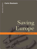 Saving Europe : anatomy of a dream /