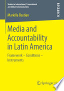 Media and Accountability in Latin America : Framework - Conditions - Instruments /