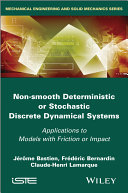 Non-smooth deterministic or stochastic discrete dynamical systems : applications to models with friction or impact /