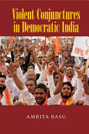 Violent Conjuntures in Democratic India /