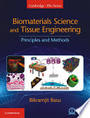 Biomaterials science and tissue engineering : principles and methods /