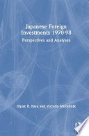 Japanese foreign investments, 1970-1998 : perspectives and analyses /