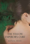 The Yellow Emperor's cure : a novel /