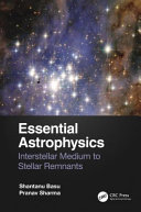 Essential astrophysics : interstellar medium to stellar remnants /