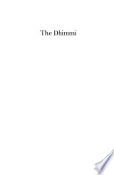 The Dhimmi : Jews and Christians under Islam /