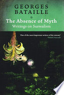 The absence of myth : writings on surrealism /