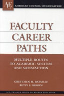 Faculty career paths : multiple routes to academic success and satisfaction /