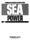 Sea power : a modern illustrated military history /