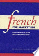 French for marketing : using French in media and communications /