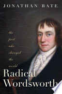 Radical Wordsworth : the poet who changed the world /