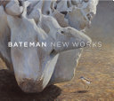 Bateman : new works.