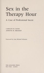 Sex in the therapy hour : a case of professional incest /